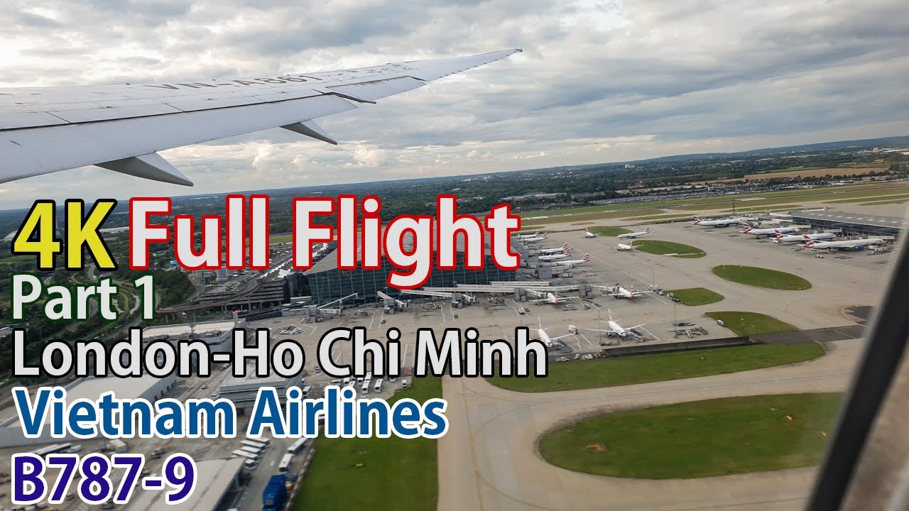 Full flight video, London (Heathrow) to Ho Chi Minh, B787, Vietnam Airlines, Part 1 [4K]