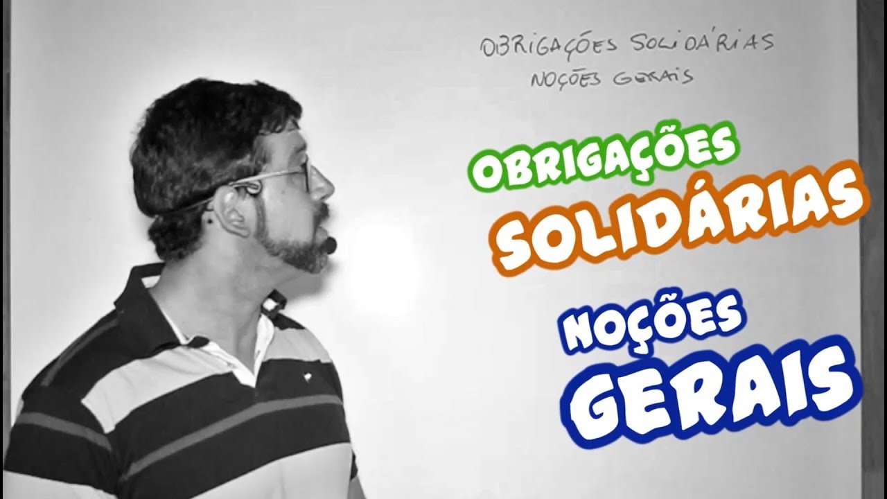 Direito das Obrigações - Obrigação Solidária I - Noções Gerais
