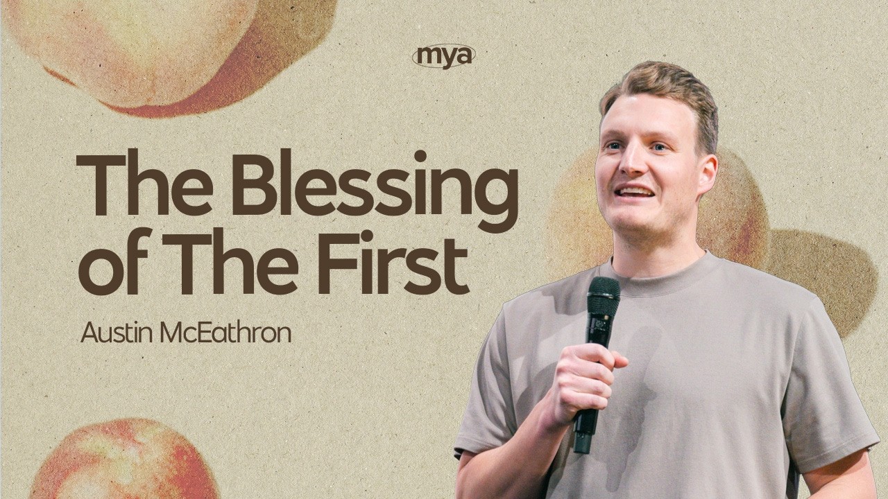 The Blessing of The First | Austin McEathron