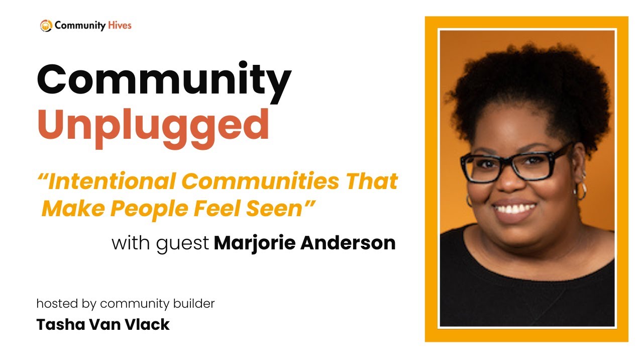 Intentional Community Building: How to Create Belonging That’s Felt | Marjorie Anderson 