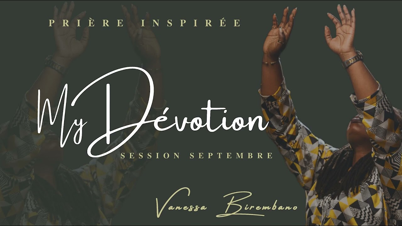 MY DEVOTION ( Prière inspirée / Session Septembre )