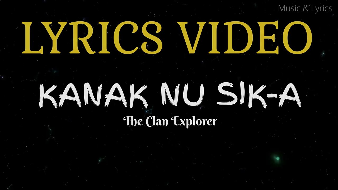 Kanak Nu Sika Lyrics Video
