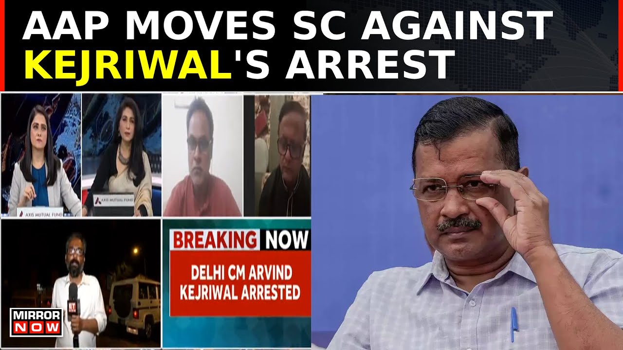 ED Arrests Delhi CM Arvind Kejriwal: AAP Rushes To Supreme Court For Urgent Hearing | Latest Updates