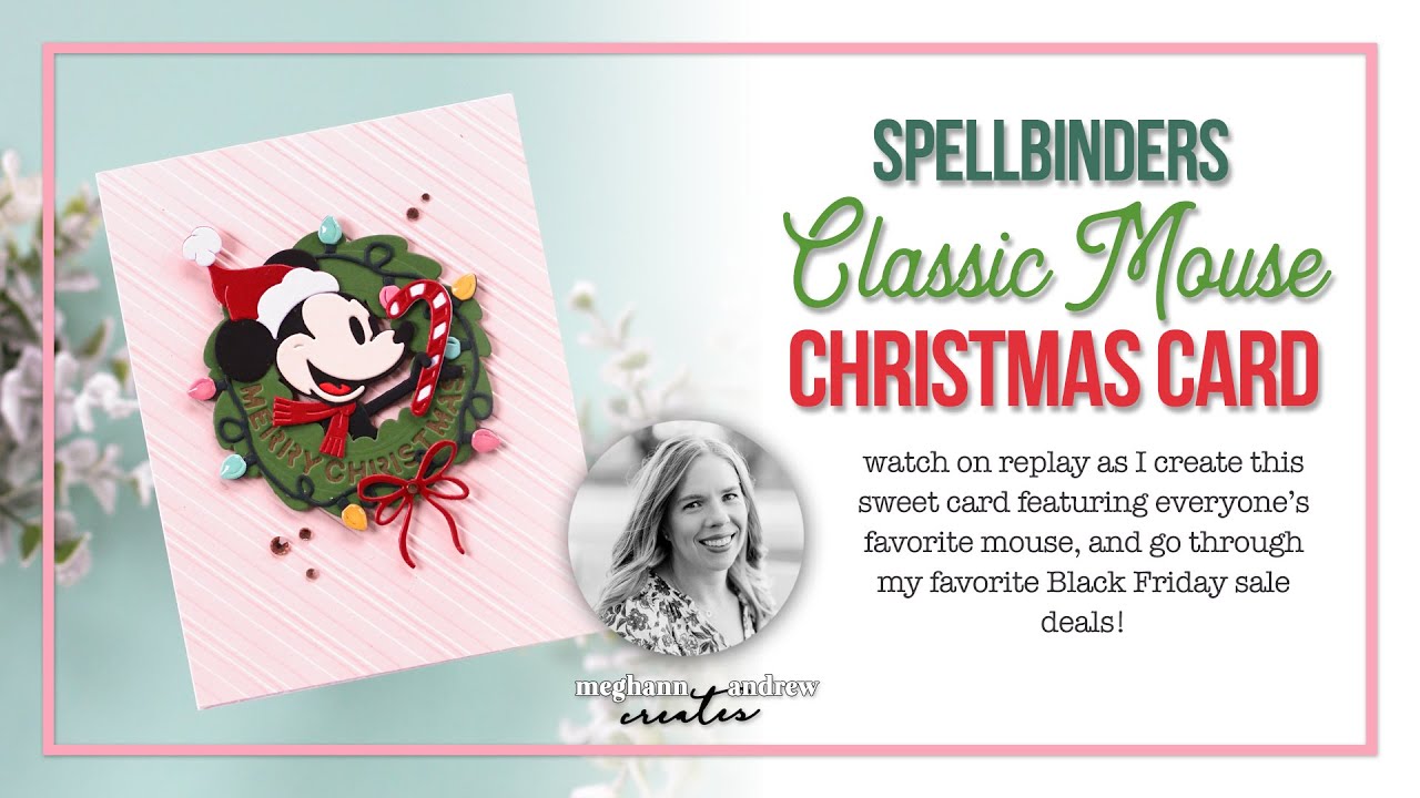 Spellbinders Classic Mouse Christmas Card Tutorial + Black Friday Sale Favorites!