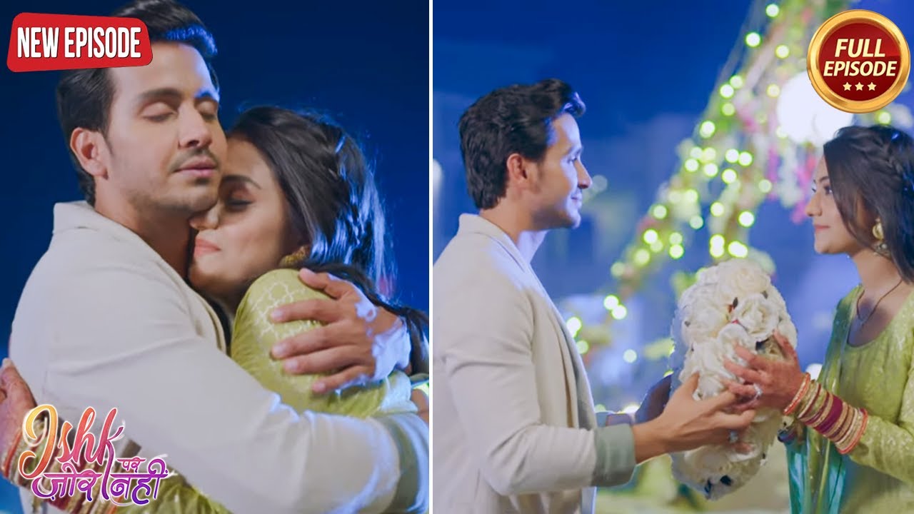 Ahaan ने Ishqi के लिए की Romance Night Plan - Ishk Par Zor Nahi- Full Episode | Latest Serial 2024