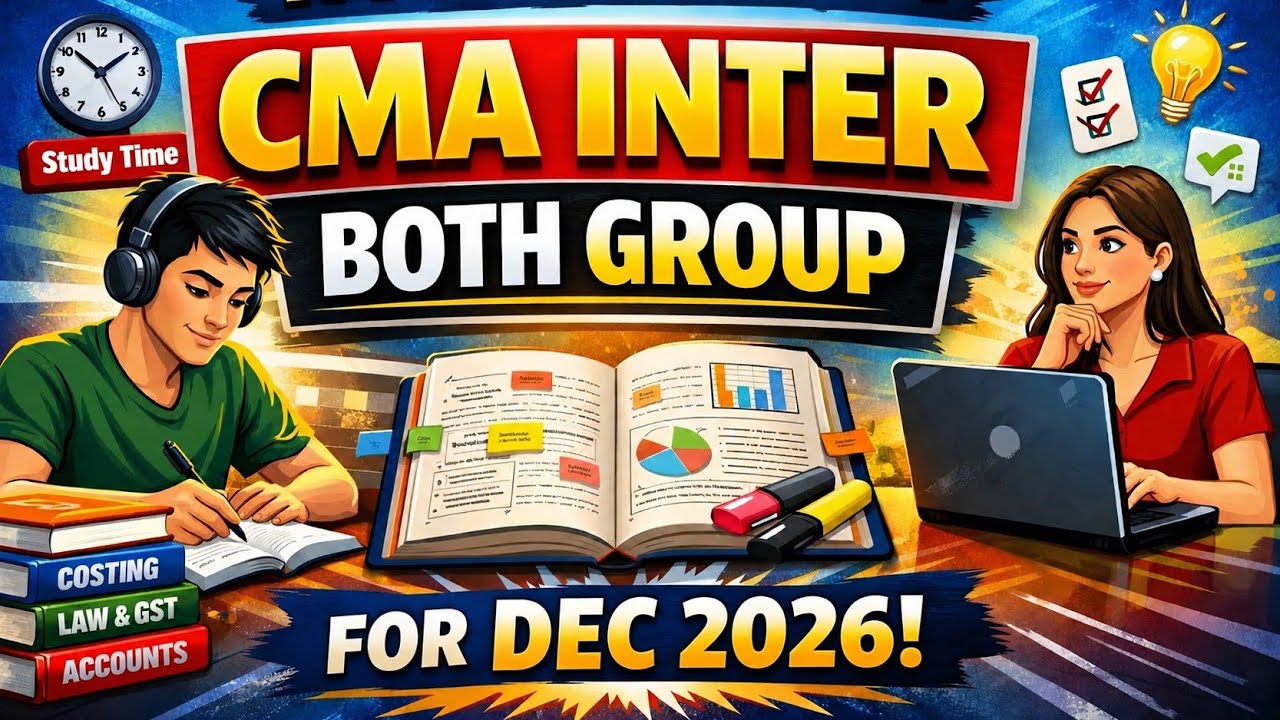 How to prepare for CMA INTER Both Groups for Dec 2026 exams