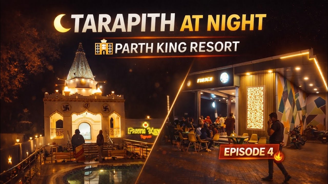 Tarapith Night Experience 🌙 | Evening Walk, Food & Resort Life | Parth King Resort | Episode 4