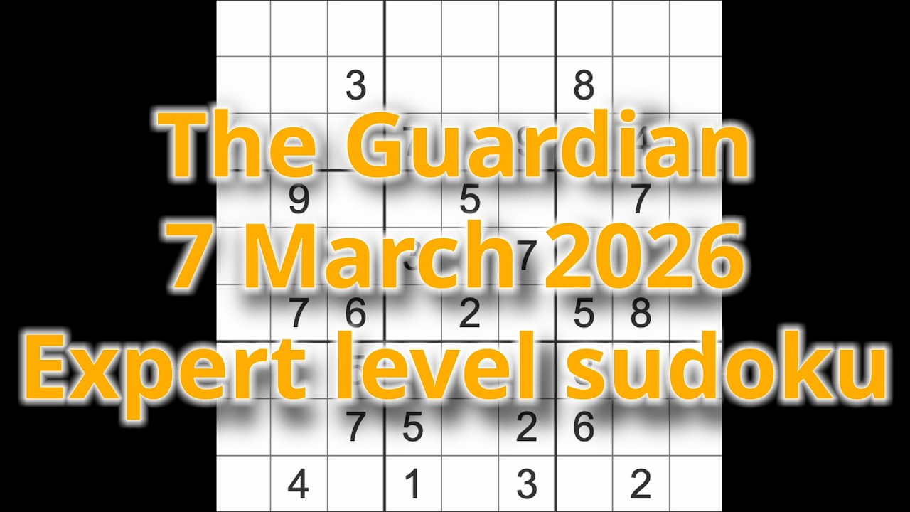 Sudoku solution – The Guardian 7 March 2026 Expert level sudoku