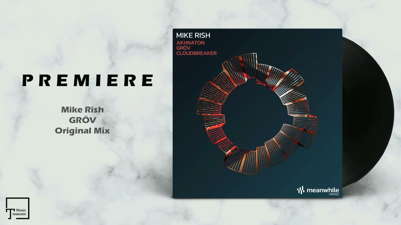 PREMIERE: Mike Rish - Gr&ouml;v (Original Mix) [MEANWHILE RECORDINGS]