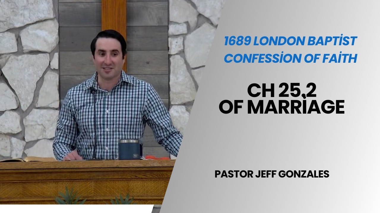1689 LBCF 25.2 Of Marriage | 2nd London Baptist Confession of Faith