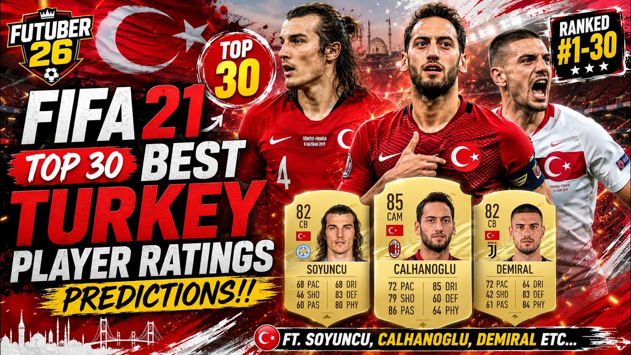 FIFA 21 | TOP 30 BEST TURKEY PLAYER RATINGS!! FT. SOYUNCU, CALHANOGLU, DEMIRAL ETC... (FIFA 21)