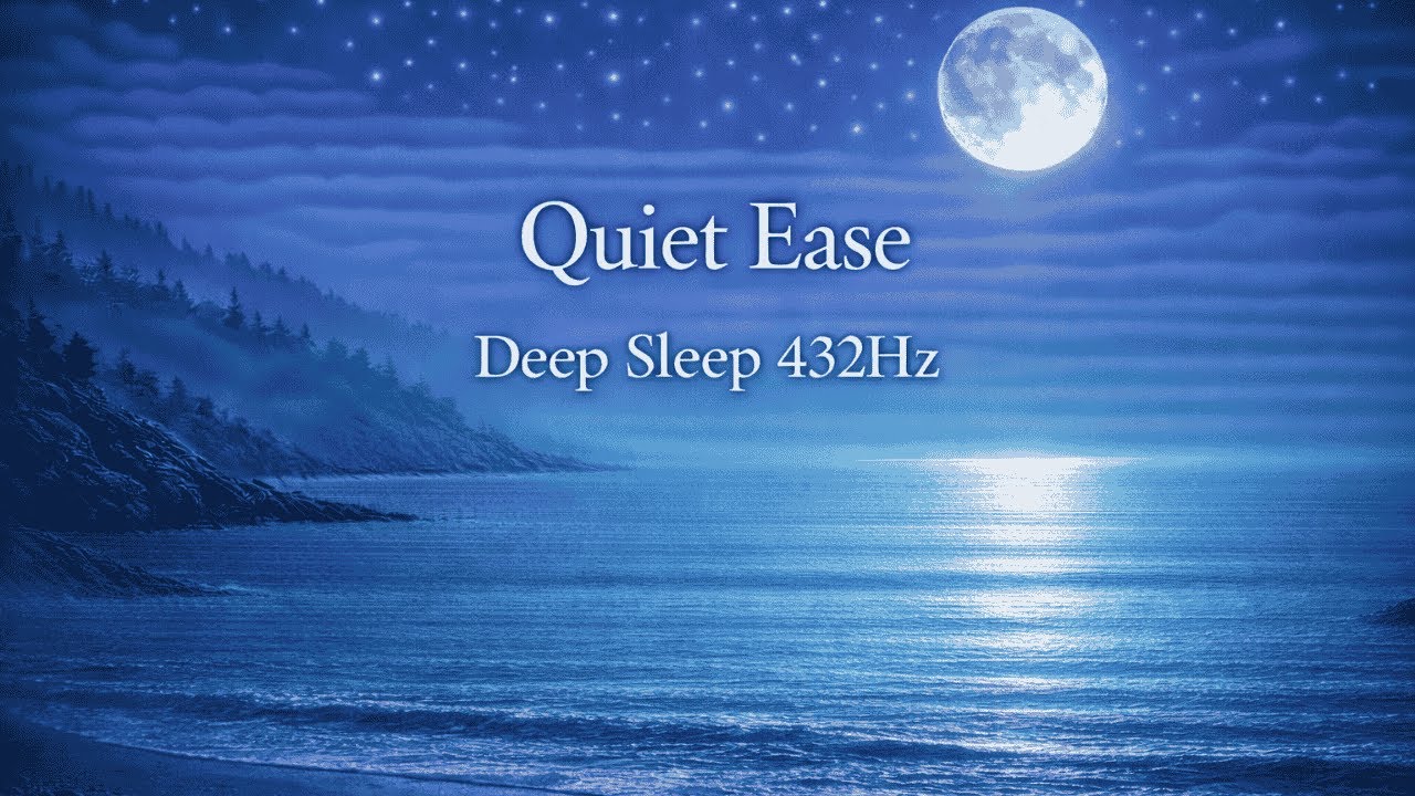 Quiet Ease for Sleep ｜ Deep Sleep 432HzCalma Natural para Dormir ｜ Sueño Profundo 432Hz