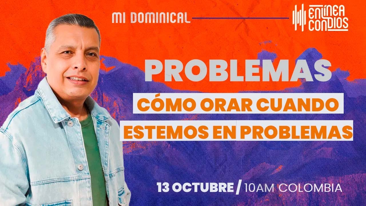 PROBLEMAS/CÓMO ORAR CUANDO ESTEMOS EN PROBLEMAS 📺 Encuentro dominical/13/Octubre/2024