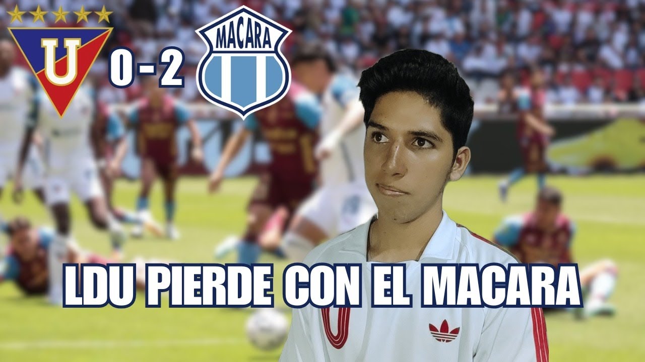 LDU CAE ANTE MACARA EN CASA BLANCA, ANÁLISIS 