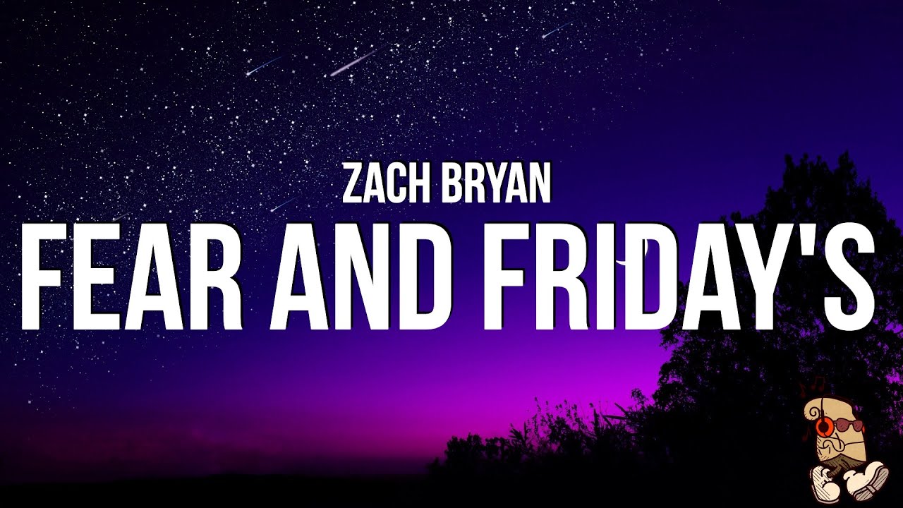 Zach Bryan - Fear and Friday's (Lyrics)