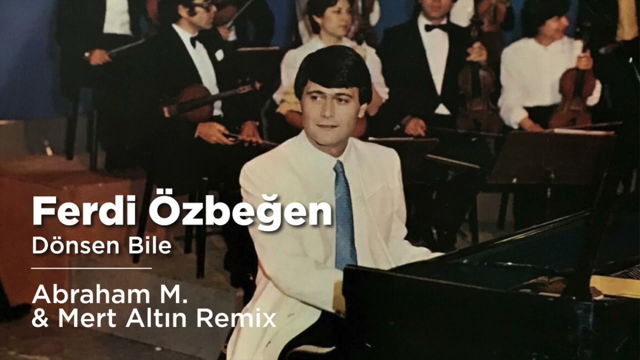 Ferdi Özbeğen - Dönsen Bile (Abraham M. & Mert Altın Remix)