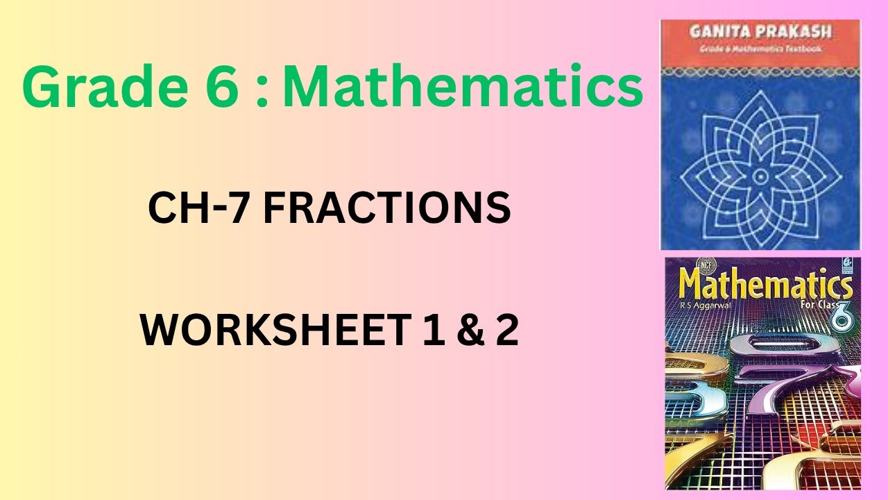 Class 6 Mathematics | Ch- 7 FRACTIONS| Practice Worksheet 1 & 2
