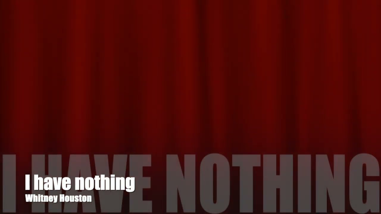 I have nothing (Whitney Houston)
