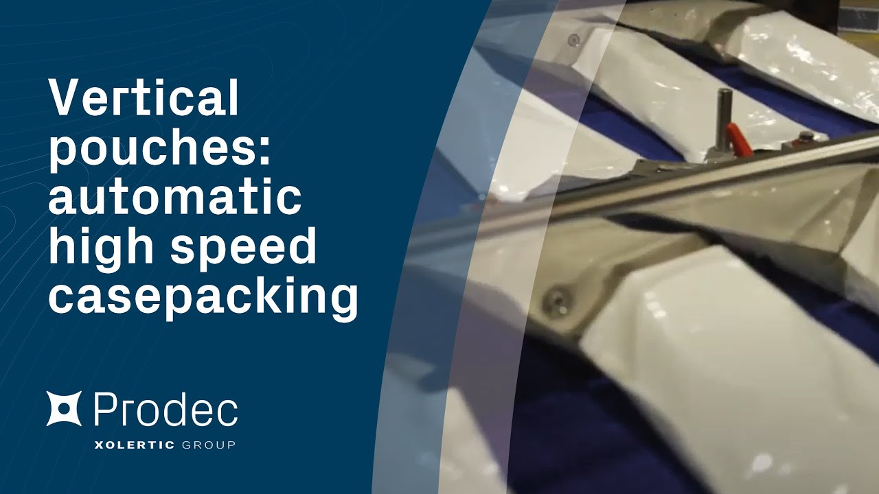 Vertical pouches: Automatic high speed casepacking