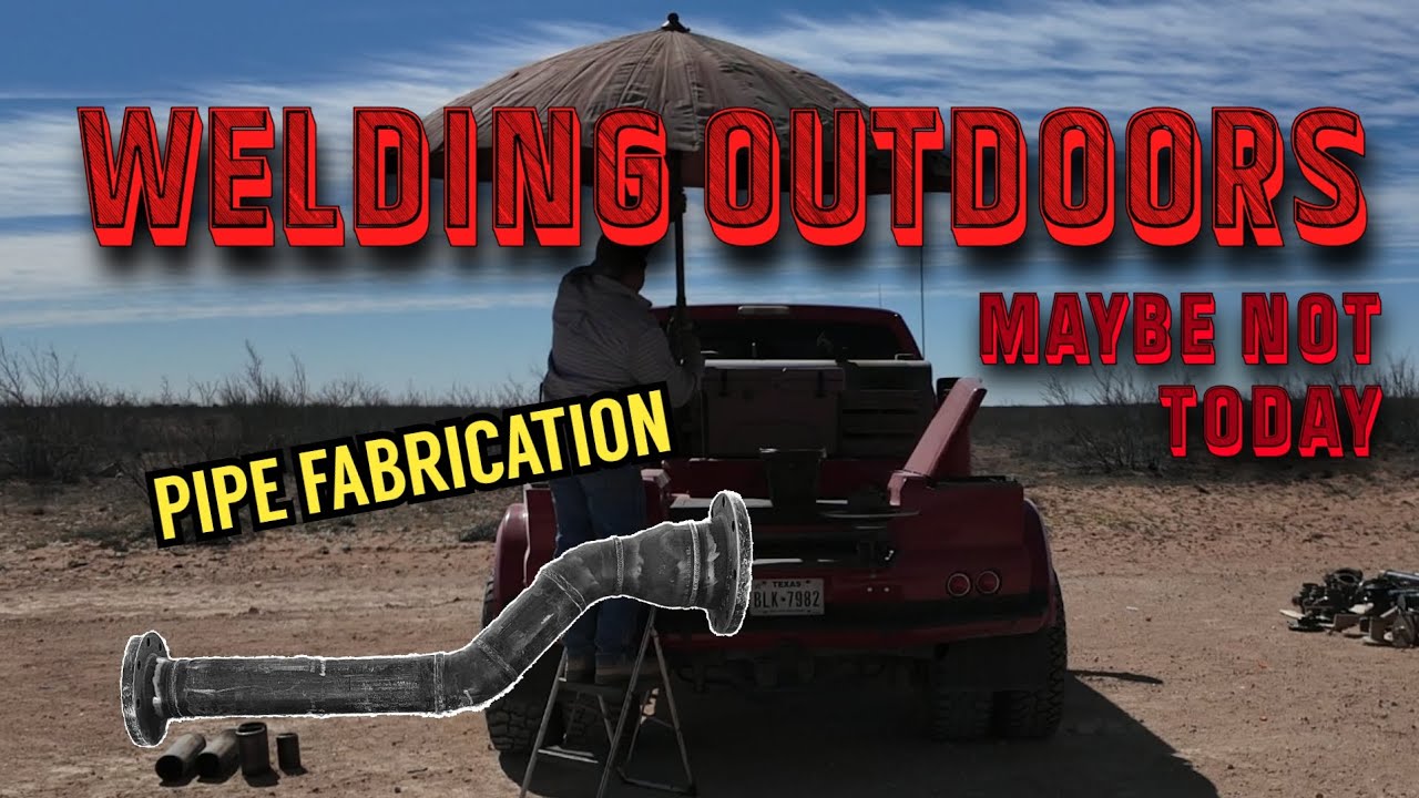 WELDING OUTDOORS maybe not today