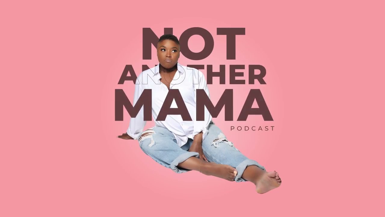COMING SOON | Not Another Mama Podcast