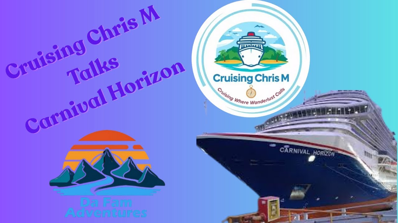 Cruising Chris M chats about Carnival Horizon