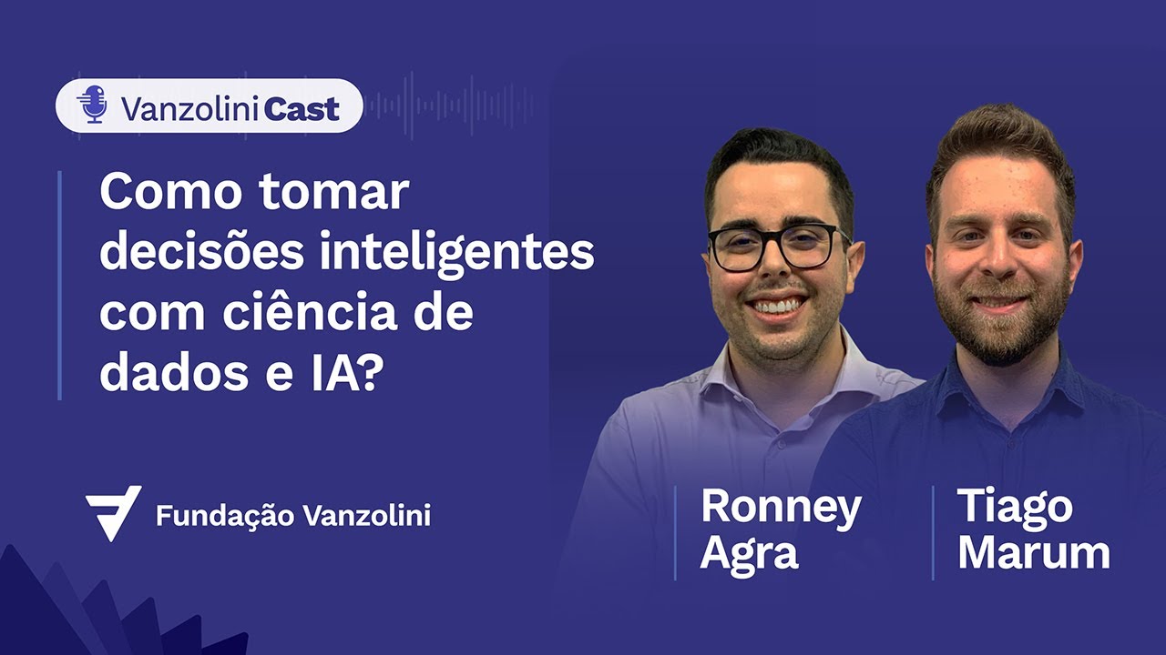 [VIDEOCAST] Como tomar decisões inteligentes com ciência de dados e IA? #29