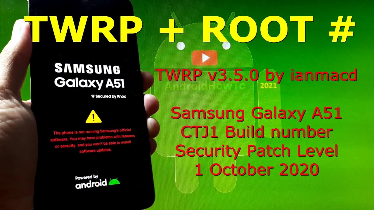 TWRP Root Samsung Galaxy A51 SM-A515F One UI 2.5 CTJ1 Android 10