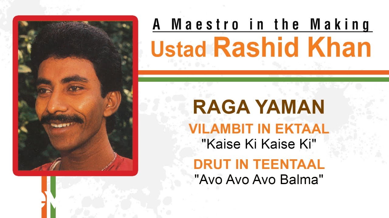Raga Yaman - Vilambit in Ektaal, Drut in Teentaal| Ustad Rashid Khan | Official Audio