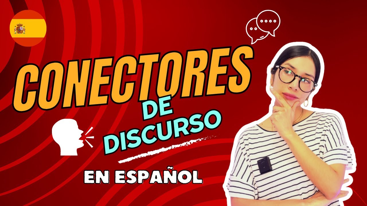 Conectores Comunes en Espa&ntilde;ol: &iexcl;Mejora tu Fluidez al Hablar y Comunica con Confianza como un Nativo!