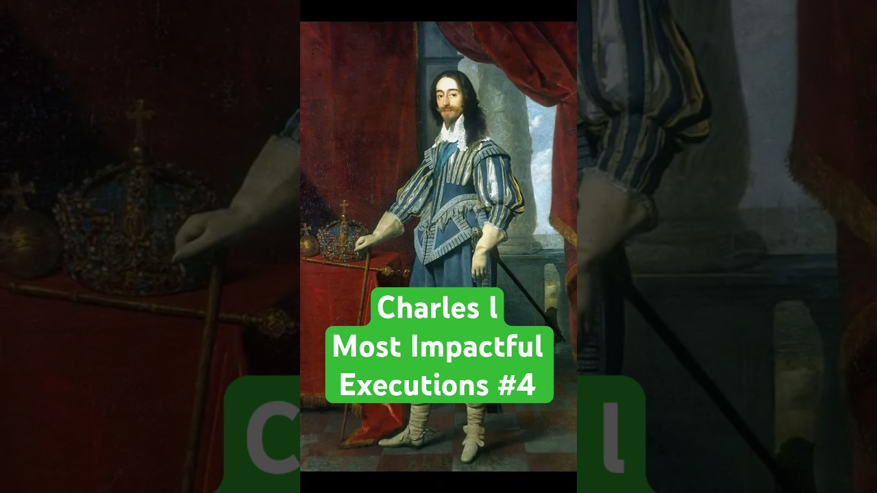 King Charles I: The King Who Lost His Head | History&rsquo;s Most Impactful Executions #4