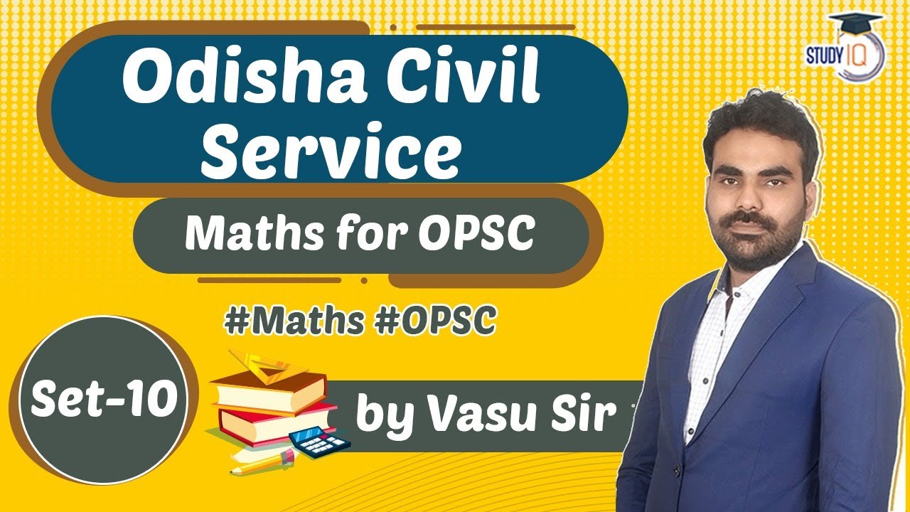 Odisha PSC 2021 - MATHS for Odisha Civil Services Exam 2021 Set 10 by Vasu Sir #Maths #OPSC