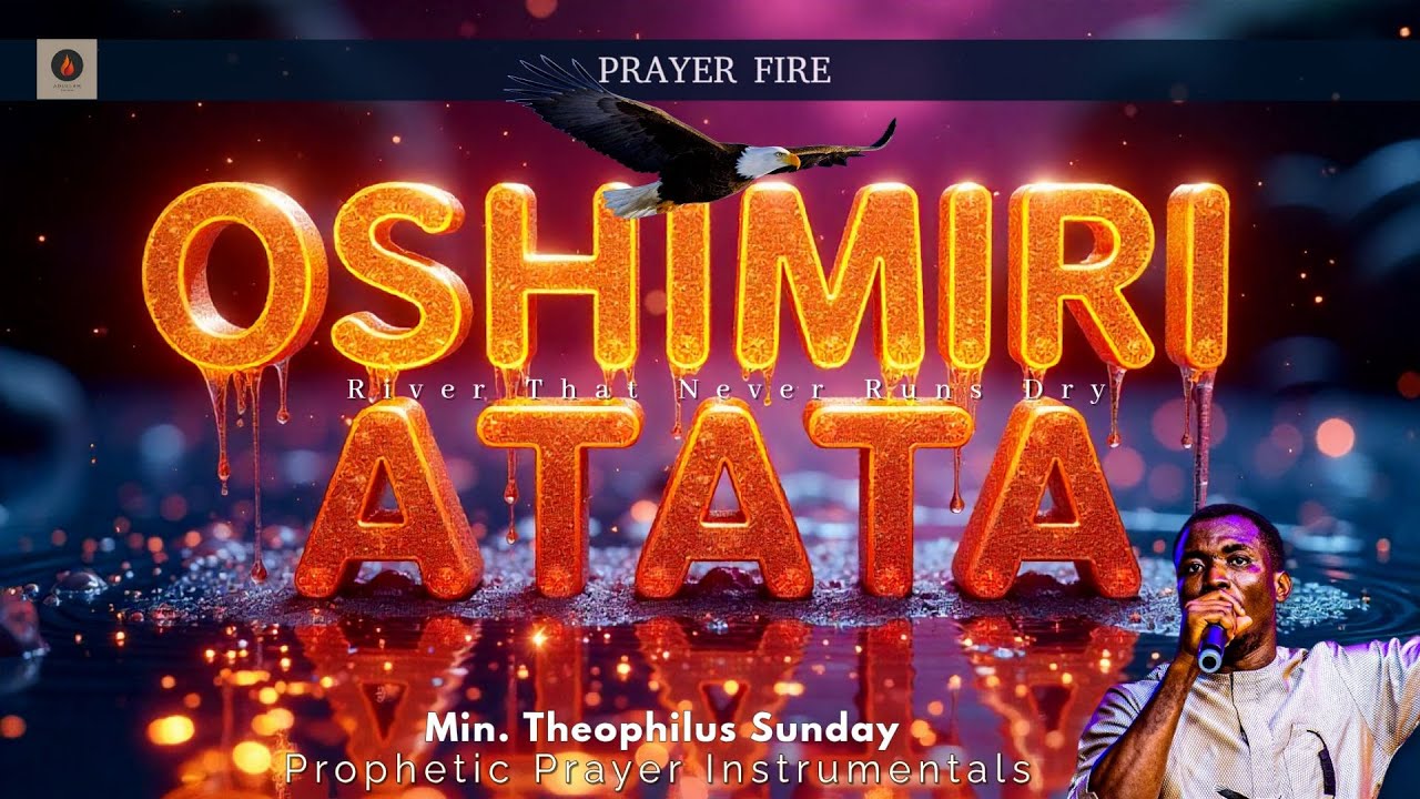 🔥 Oshimiri Atata – Powerful Prayer Chant | Theophilus Sunday Ft. Faith Captain 🔥
