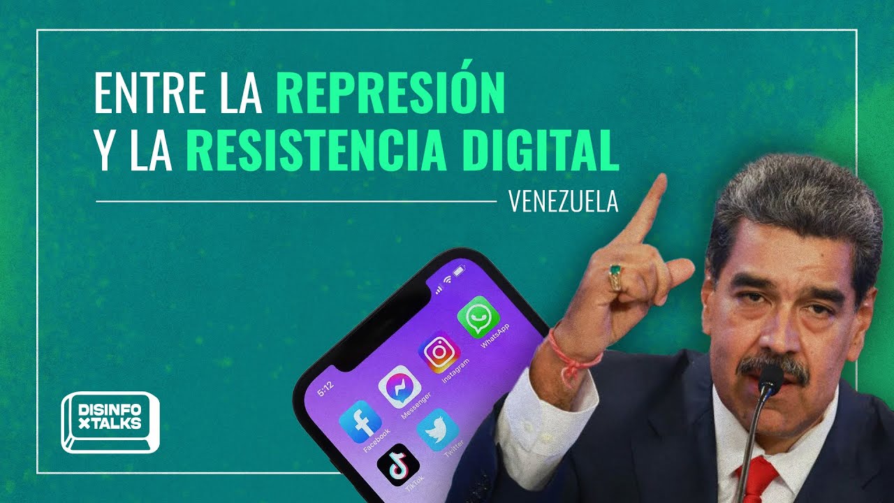 Venezuela: entre la represión y la resistencia digital | DisinfoTalks