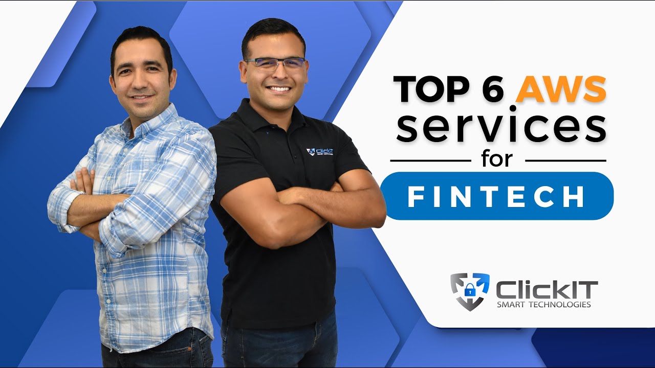 Top 6 AWS Services for the Fintech Industry