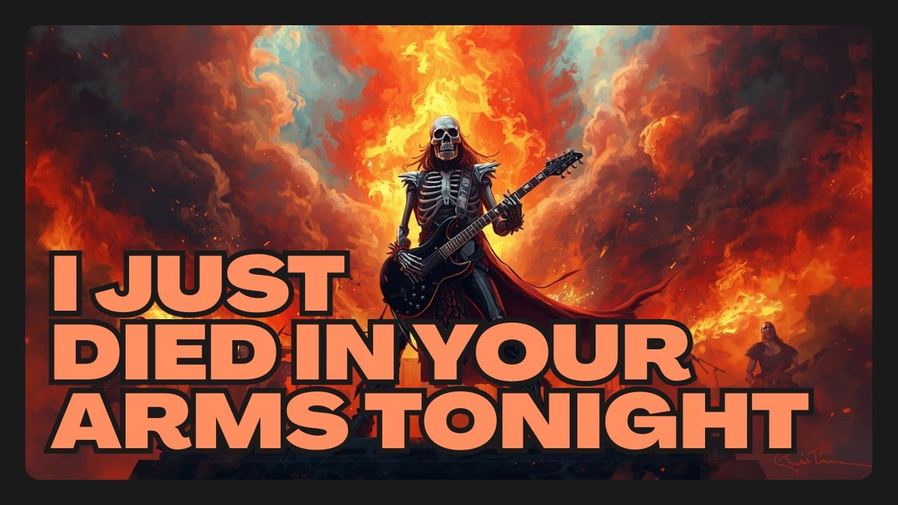 I JUST DIED IN YOUR ARMS TONIGHT – HEAVY METAL