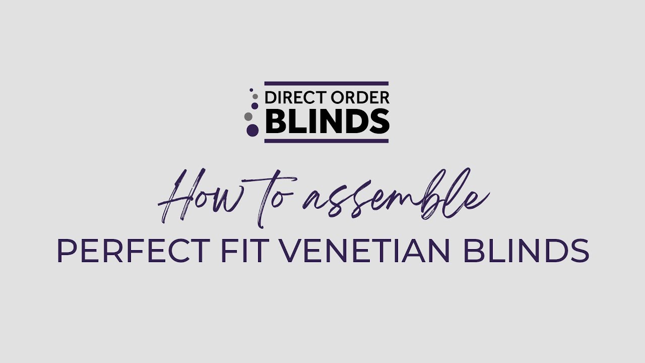 How to Assemble Perfect Fit Venetian Blinds