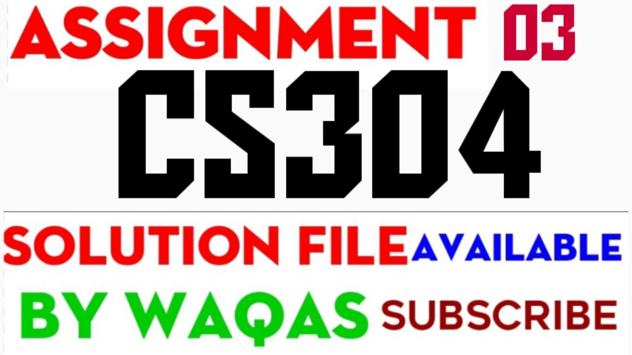CS304 ASSIGNMENT NO 3 SOLUTION 2022|CS304 ASSIGNMENT 3 SOLUTION FALL 2021