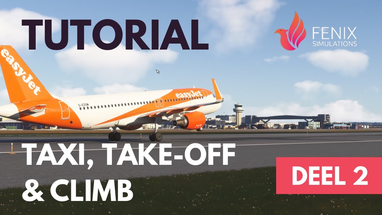 Fenix A320 Tutorial – Deel 2 | Taxi, Take-off & Climb MSFS 2024