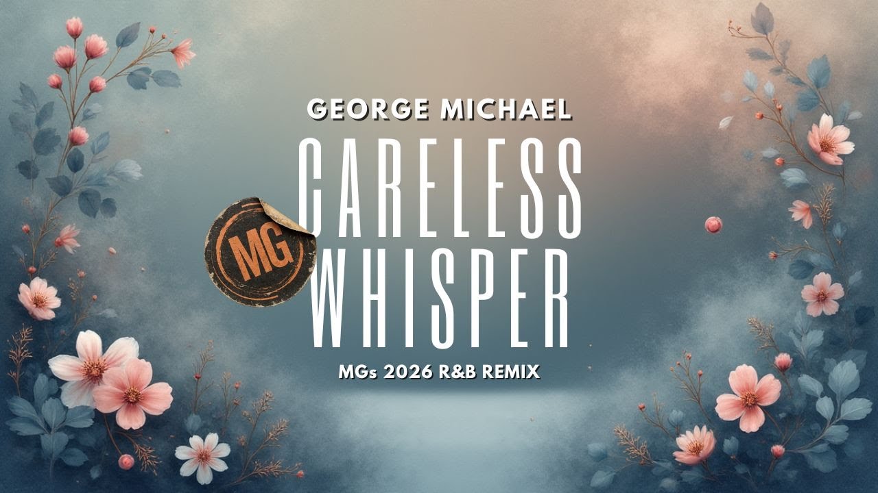 Ep 132 - George Michael - Careless Whisper (MGs 2026 R&B Remix)