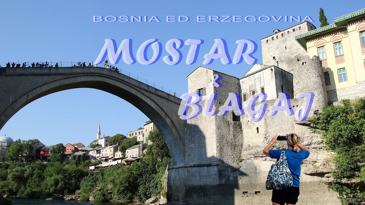 🇧🇦 MOSTAR & BLAGAJ - Dallo Stari Most al Monastero Derviscio