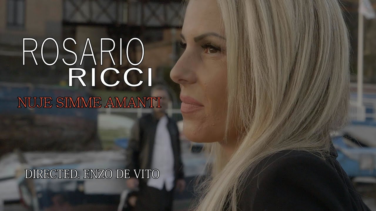 Rosario Ricci - Nuje Simme Amanti. Video Ufficiale. Ideato e Diretto da Enzo De Vito