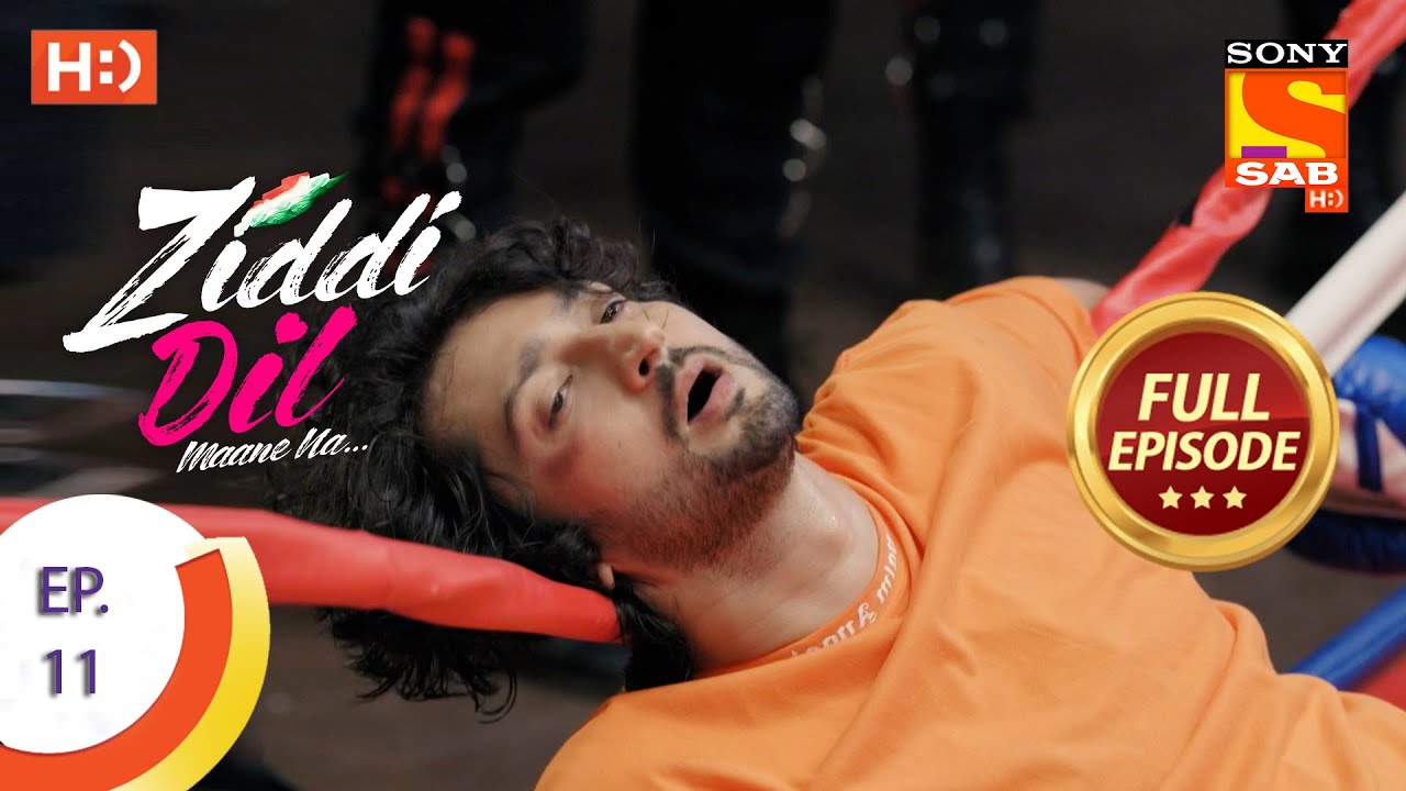 Ziddi Dil Maane Na - ज़िद्दी दिल माने ना - Ep 11 - Full Episode - 13th September  2021