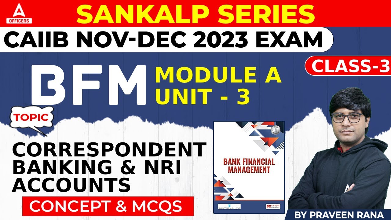 CAIIB Nov-Dec 2023 Exam | BFM | Module A | Unit 3 | Correspondent Banking and NRI Accounts  #3