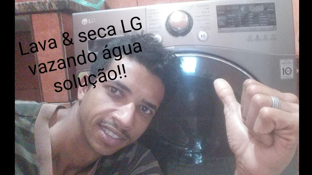 Lava & Seca LG vazando água, solução!!