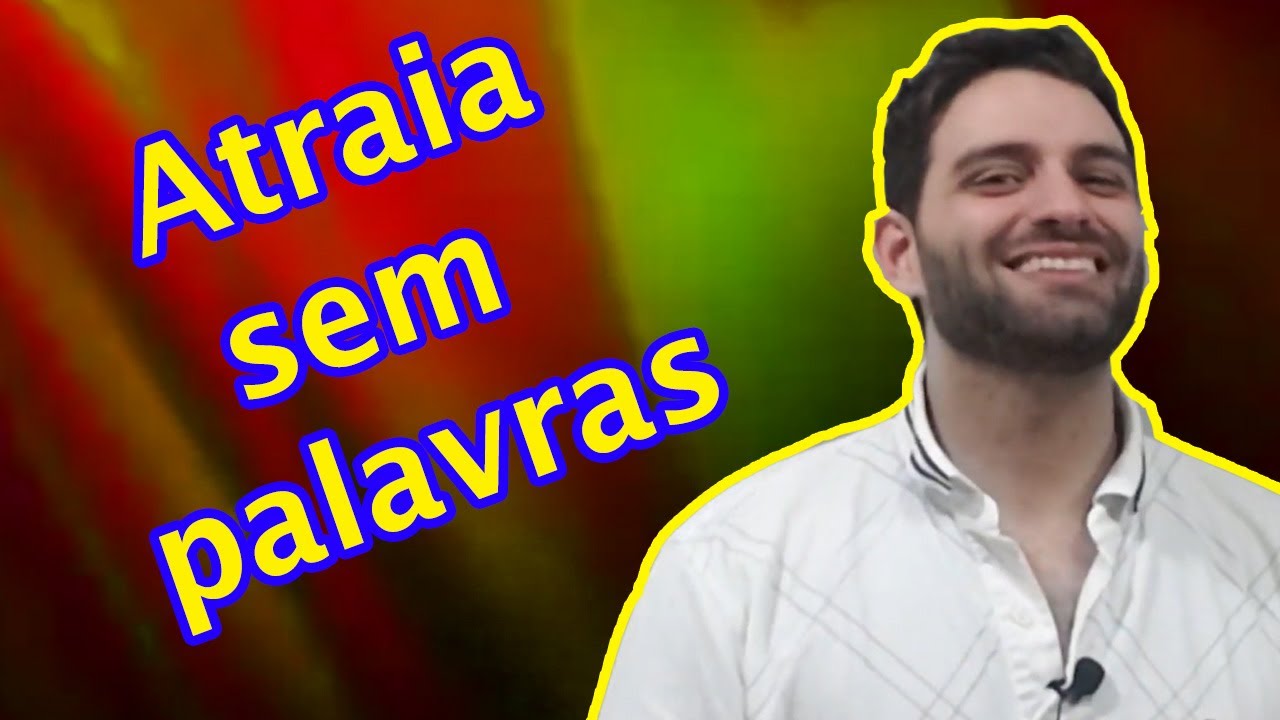 Como Chamar A Atenção Dele Sem Falar Nada (2020)