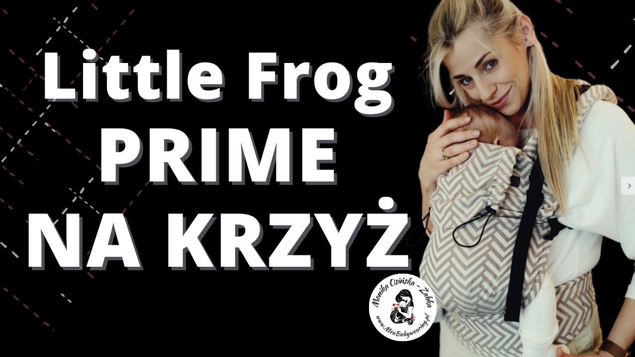 Nosidło Little Frog Prime - przewodnik dla początkujących, jak zakładać.