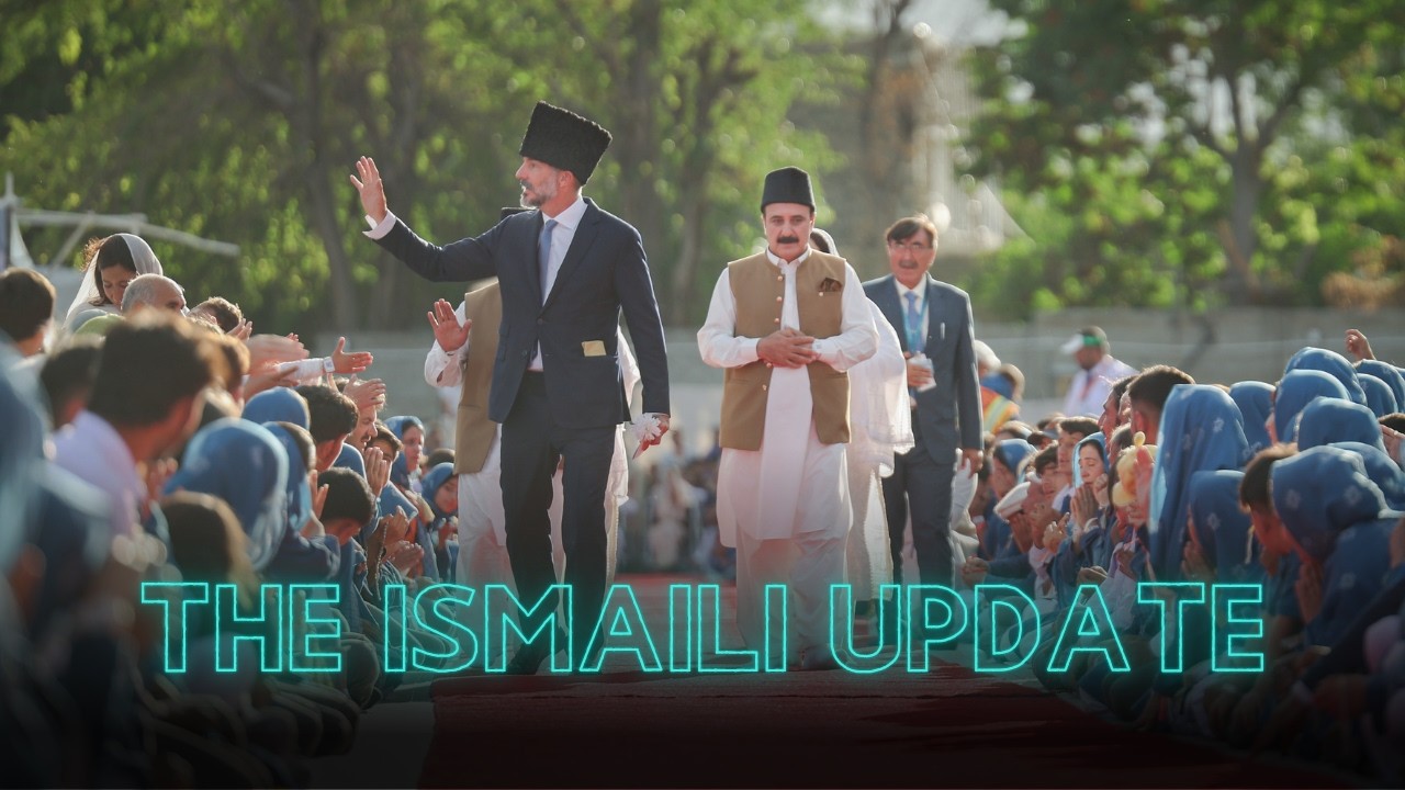 The Ismaili Update: May recap