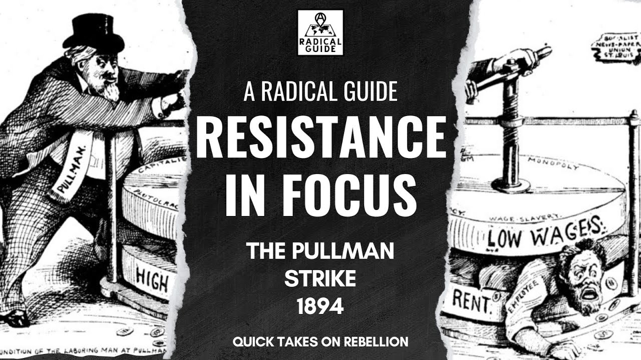 Resistance in Focus: The Pullman Strike (1894)