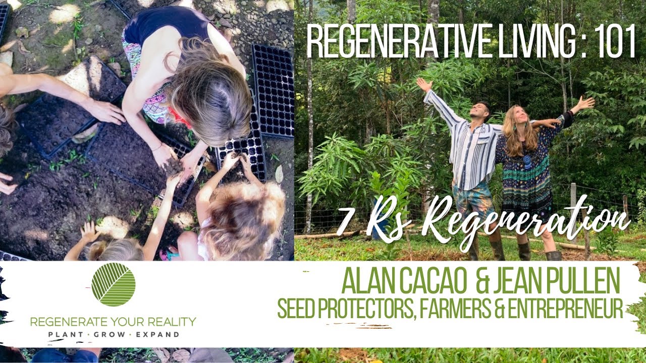 Regenerative Living 101. What is Regeneration?